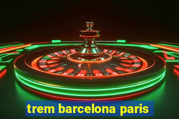 trem barcelona paris
